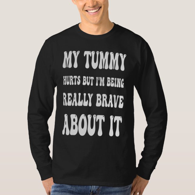My Tummy Hurts But I'm Being Brave About It Sweat (Devant)