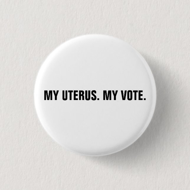 My uterus my vote white & black abortion rights button (Vorderseite)