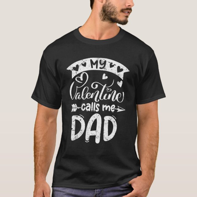 My Valentine Calls Me Dad Valentines Day Matching  T-Shirt (Vorderseite)