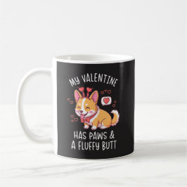 My Valentine Has Paws and a Fluffy Butt Cute Corgi Kaffeetasse