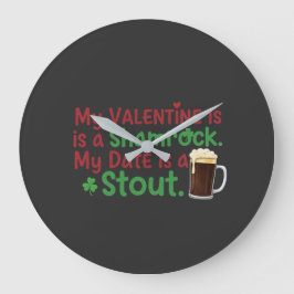 My Valentine is a Shamrock Funny St. Patrick's Day Große Wanduhr