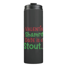 My Valentine is a Shamrock Funny St. Patrick's Day Thermosbecher