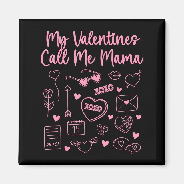 My Valentines Call Me Mama For Mom Mommy Valentine Magnet (Vorne)