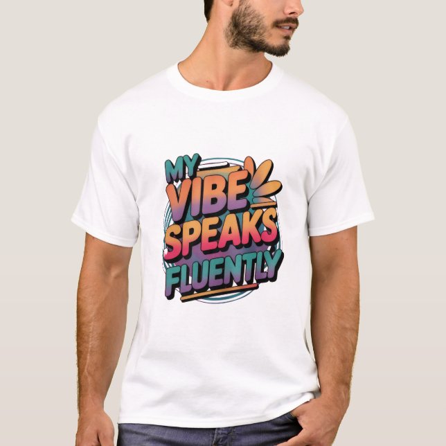 "My Vibe Speaks Flently" quotes Men's tshirt (Vorderseite)