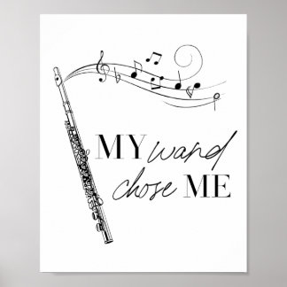 My Wand Chose Me Flute Black & White Typography Poster