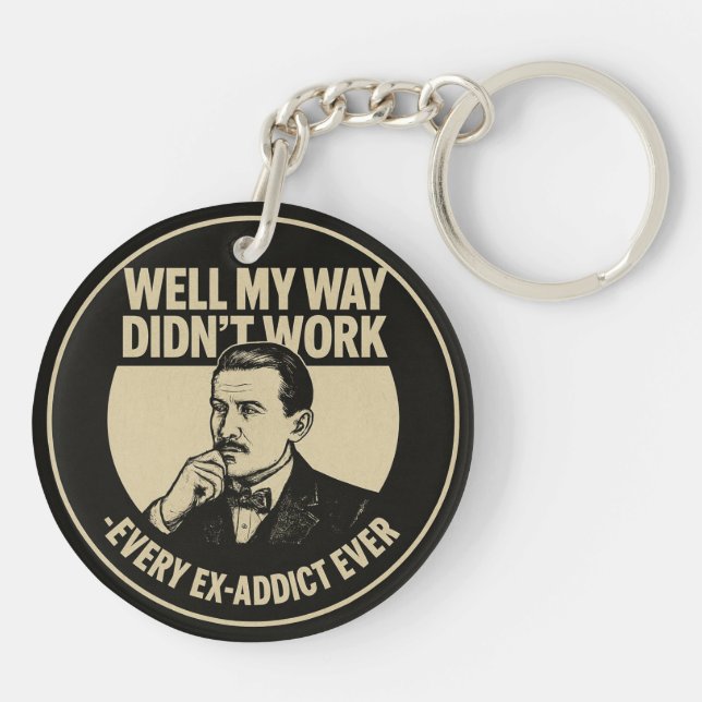 My Way Didn't Work - Sobriety Keychain (Dos)