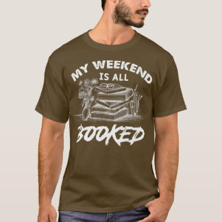 My weekend is all booked, book lovers T-Shirt