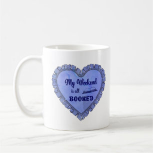 My weekend is all booked lustiges Zitat Kaffeetasse