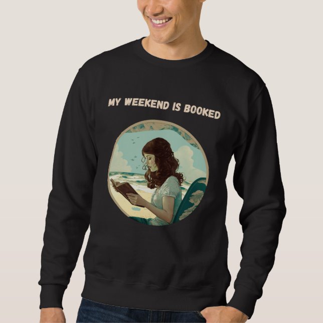 My Weekend is Booked Bookworm Sweatshirt (Vorderseite)