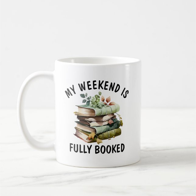 My Weekend Is Fully Booked Funny Book Lover Quote  Kaffeetasse (Links)