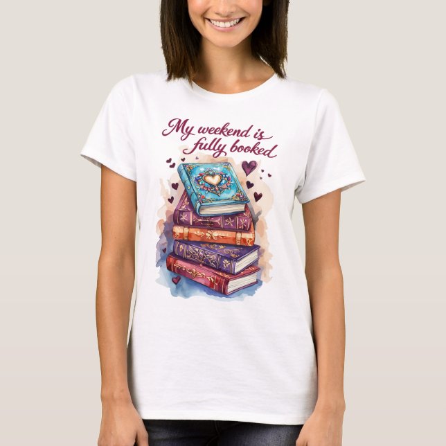 My weekend is fully booked T-Shirt (Vorderseite)