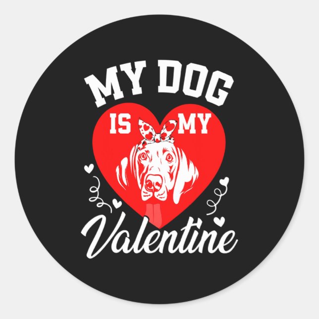 My Weimaraner Is My Valentine Dog Lover Valentines Runder Aufkleber (Vorderseite)