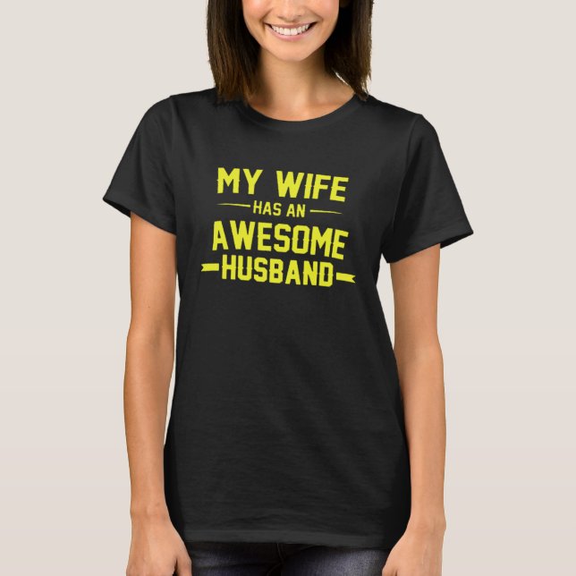 My Wife Has An Awesome Husband For Dad 1 T-Shirt (Vorderseite)