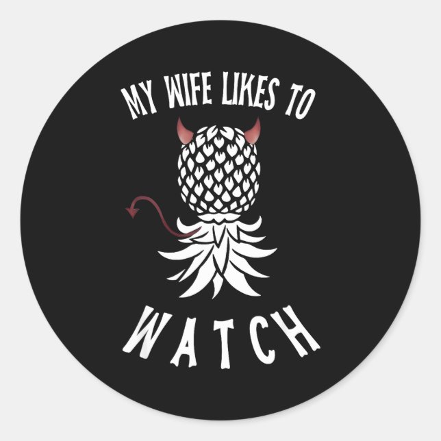 My Wife Likes To Watch Funny Ide Down Ne Swinger  Runder Aufkleber (Vorderseite)
