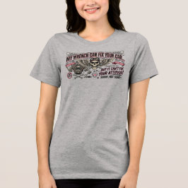 My Wrench Can Fix Your Car Not Your Attitude Tri-Blend Shirt