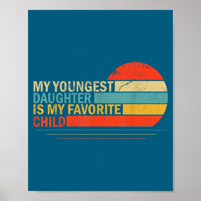 My Youngest Daughter Is My Favorite Child Funny Pa Poster (Vorne)