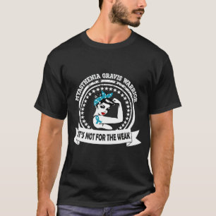 Myasthenia Gravis Warrior Es ist nicht für die sch T-Shirt