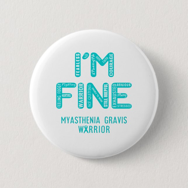 Myasthenia Gravis Warrior - I AM FINE Button (Vorderseite)