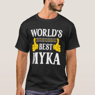 Myka Persönlicher Name Funny First Name World's Be T-Shirt