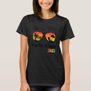 Myrtle Beach Girl's Trip 2023 Wochenendreise Vacat T-Shirt