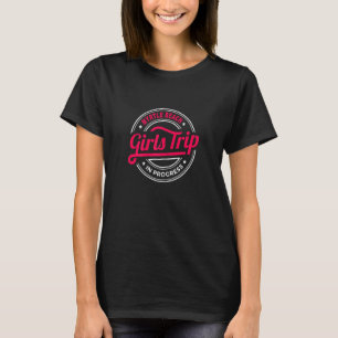 Myrtle Beach Girls Trip in Progress Matchin T-Shirt