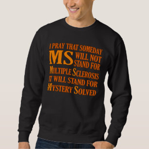 Mystery löste Multipler Sklerose Sensibilisierung Sweatshirt