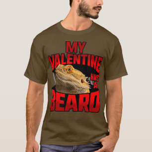 MyValentineHasABeardBartdedDragonValentinesDayShir T-Shirt