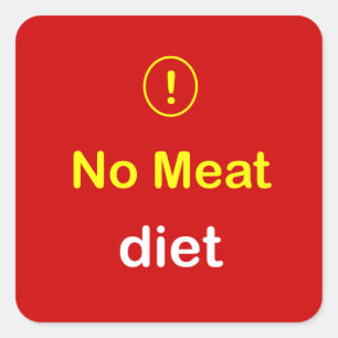 n6 - Nahrungwachsames ~ KEINE FLEISCH Diät Quadratischer Aufkleber
