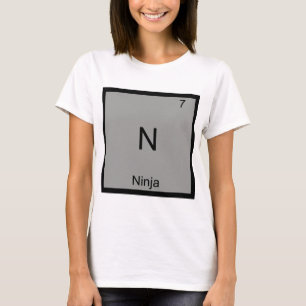 N - Ninja Lustiges Chemie-Element-Symbol-T-Shirt T-Shirt