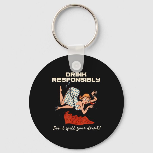 N Up Drinking Shirt Design Don't Sll Drink Resnsib Schlüsselanhänger (Vorderseite)