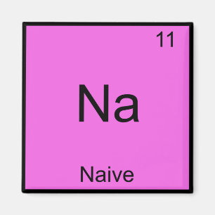 Na - Naive Lustige Chemie-Element-Symbol T-Shirt Magnet