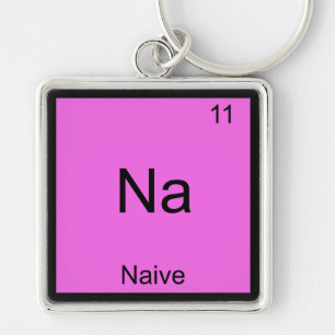 Na - Naive Lustige Chemie-Element-Symbol-T-Shirt Schlüsselanhänger