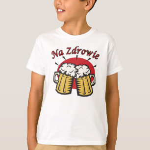 Na Zdrowie Toast mit Bier-Tasse T-Shirt
