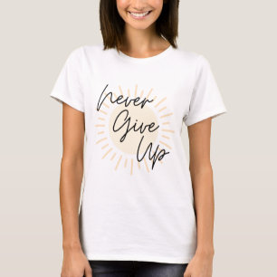 N'abandonnez jamais - T-shirt soleil