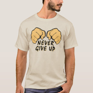 N'abandonnez jamais votre T-shirt