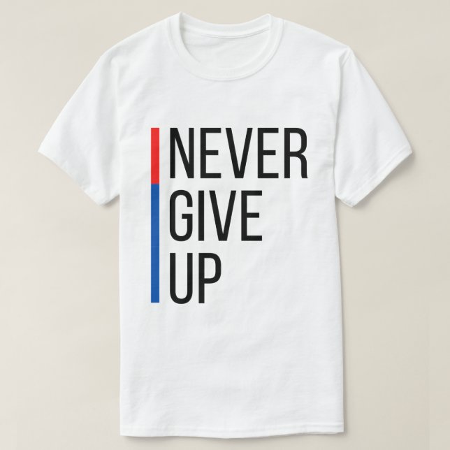 N'abandonnez jamais votre T-shirt (Design devant)