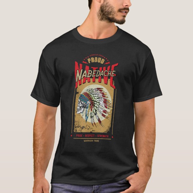 Nabedache Native American Indian Warrior Tribe Pro T-Shirt (Vorderseite)