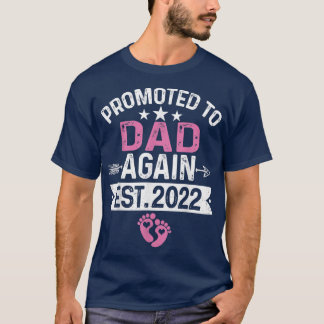 Nach 2022 wieder zum Vater befördert Schwangerscha T-Shirt