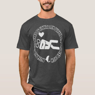 Nach all diesen Jahren des Fischens ist meine Ehef T-Shirt