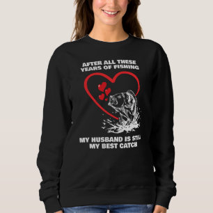 NACH ALLEN DIESEN JAHREN FISCHEREI Husband Bester  Sweatshirt
