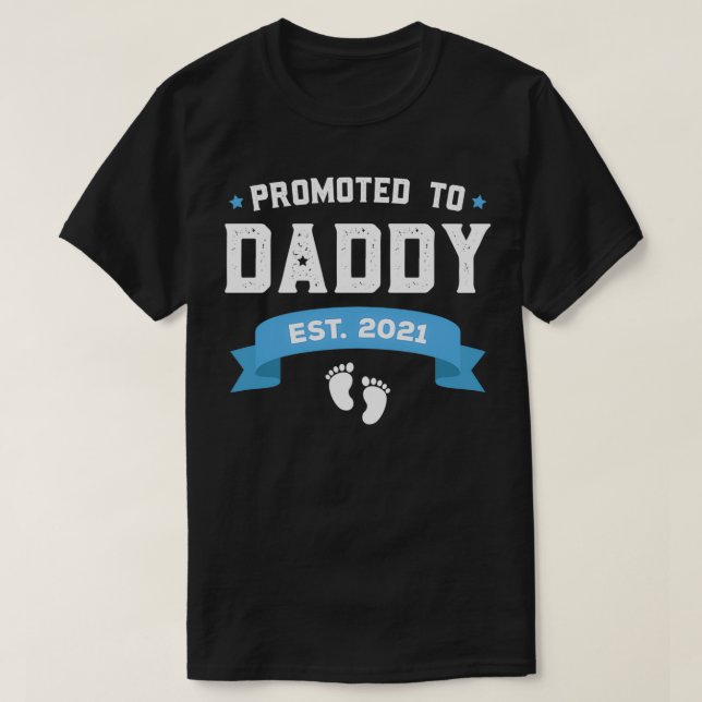Nach Daddy Est befördert T-Shirt (Design vorne)