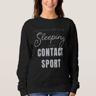 Nach dem Alter von 50 Jahren ist Schlafen ein Kont Sweatshirt