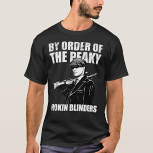 nach dem Auftrag der Peaky Fookin Blinders-2400 T-Shirt