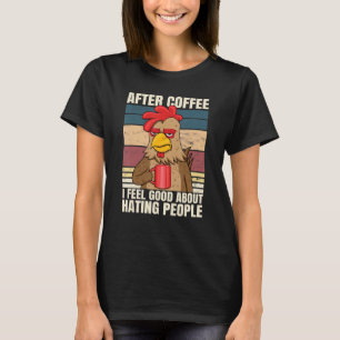 Nach dem Kaffee fühle ich mich gut daran, Leute Ro T-Shirt