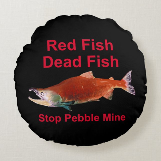 Nach dem Lachs - Stopp der Kieselmine Rundes Kissen (Vorderseite)