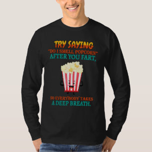 Nach der Furz nehmen Sie einen tiefen Atemzug Lust T-Shirt