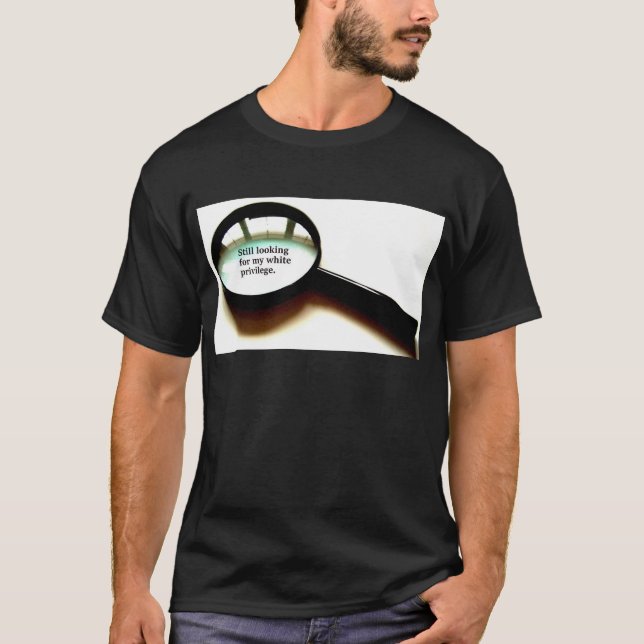 Nach meinem weißen Privileg noch suchen T-Shirt (Vorderseite)