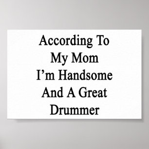 Nach meiner Mama bin ich gut aussehend und ein gro Poster