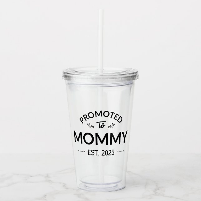 Nach Mommy Est befördert. 2025 Acryltrinkbecher (Vorderseite)