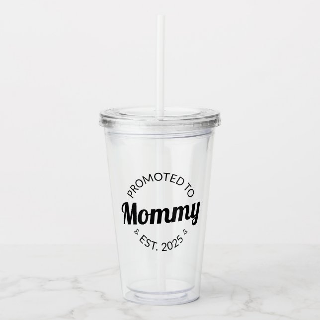 Nach Mommy Est befördert. 2025 Acryltrinkbecher (Vorderseite)